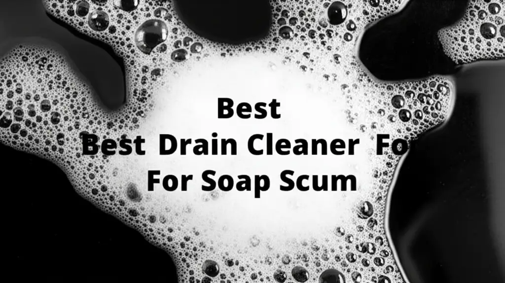 Tired of slow drains from soap scum? We tested dozens of cleaners to find the best drain cleaner for soap scum, so you can restore flow fast. Find your perfect match now.