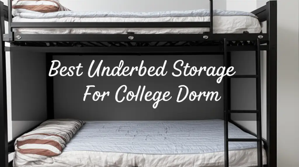 9 Best Underbed Storage For College Dorm 2025