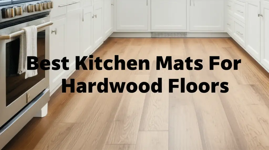 10 Best Kitchen Mats For Hardwood Floors 2025