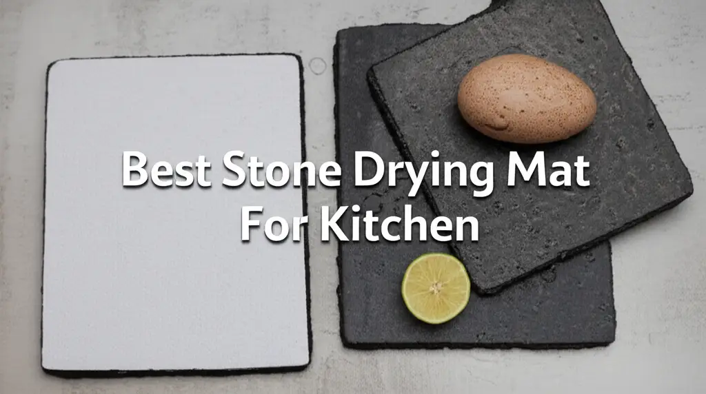 Discover the stone drying mat for kitchen to enhance your experience. Find top solutions based on thorough testing and reviews.