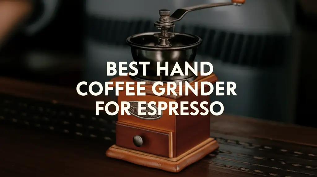Searching for the best hand coffee grinder for espresso? We've tested top models for grind consistency and ease of use to help you find the perfect one.