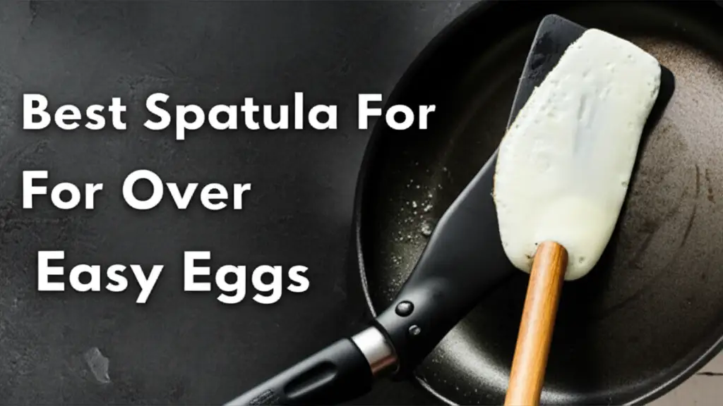 10 Best Spatula For Over Easy Eggs 2025