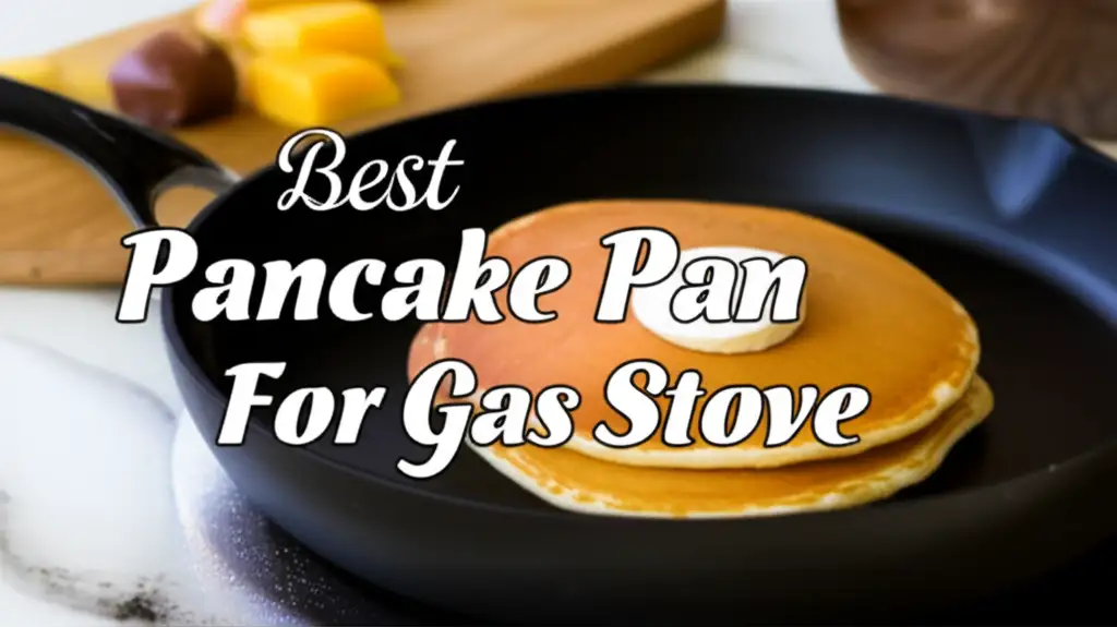 Searching for the perfect pancake pan for gas stove? We've tested top models for heat distribution and nonstick quality to help you find your match.