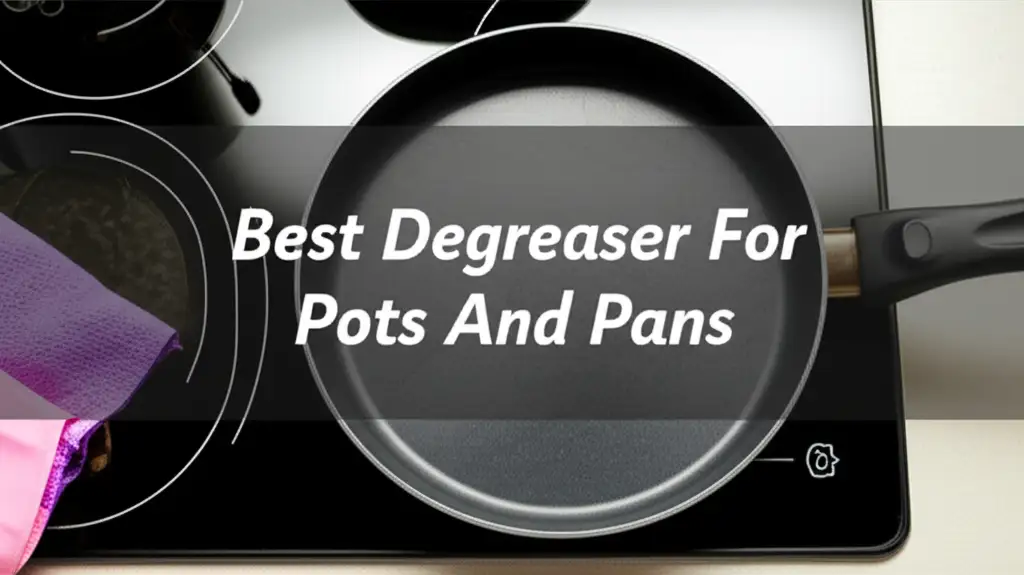9 Best Degreaser For Pots And Pans in 2025