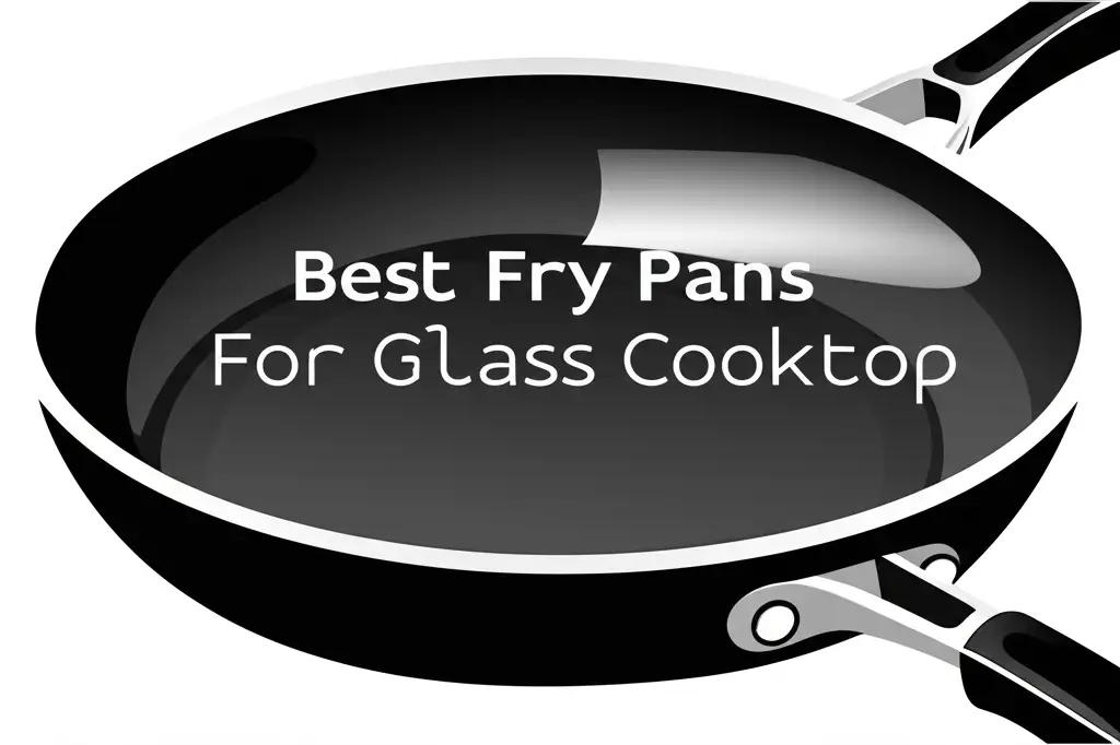 Struggling with fry pans on your glass cooktop? We've tested dozens to find the top performers, ensuring you get perfect, even cooking every time.