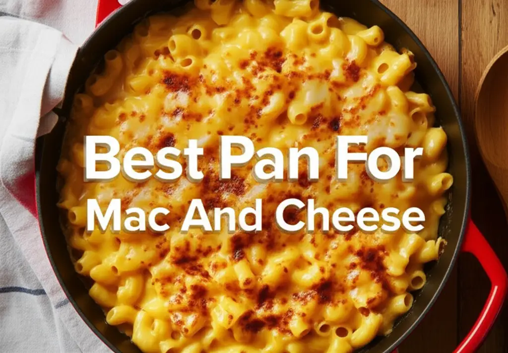 10 Best Pan For Mac And Cheese of 2025