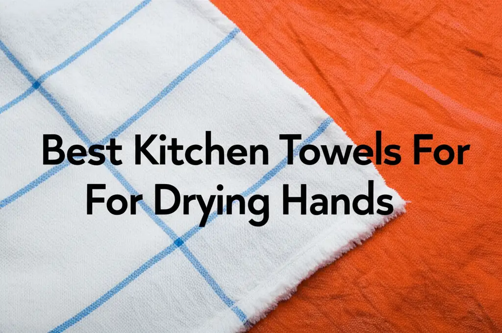 10 Best Kitchen Towels For Drying Hands 2025