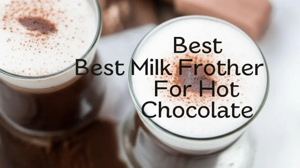 Tired of lackluster hot chocolate? We tested dozens of models to find the best milk frother for hot chocolate. Get ready for creamy, decadent drinks at home.