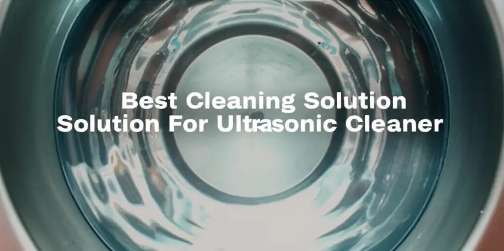 8 Best Cleaning Solution For Ultrasonic Cleaner 2025
