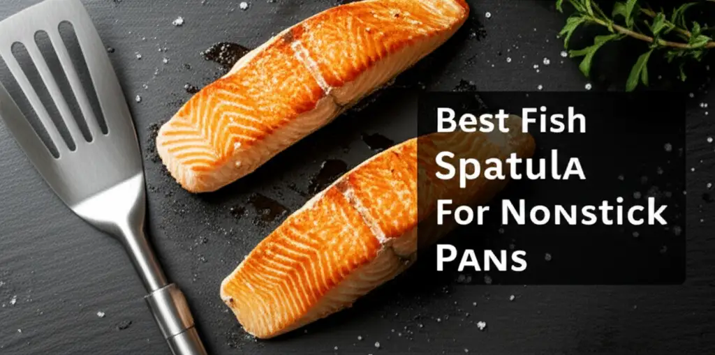 Best Fish Spatula For Nonstick Pans