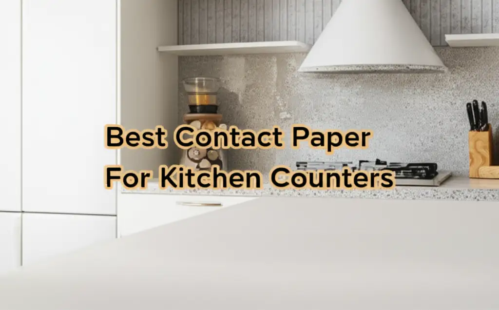 Tired of dull counters? We tested dozens of options to find the best contact paper for kitchen counters, helping you achieve a stylish, durable upgrade.
