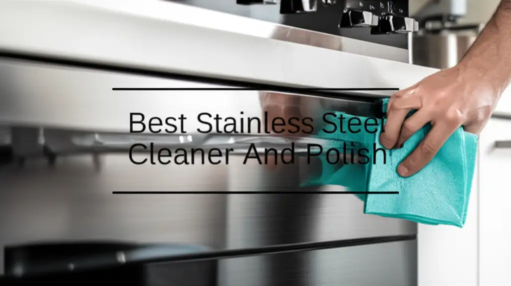 Tired of smudges on your appliances? We tested dozens of products to find the best stainless steel cleaner and polish for a streak-free, lasting shine. Find your perfect match now.