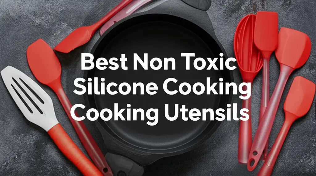 Tired of scratched pans and unsafe kitchen tools? We tested dozens of non toxic silicone cooking utensils to find the safest, most durable sets for you.