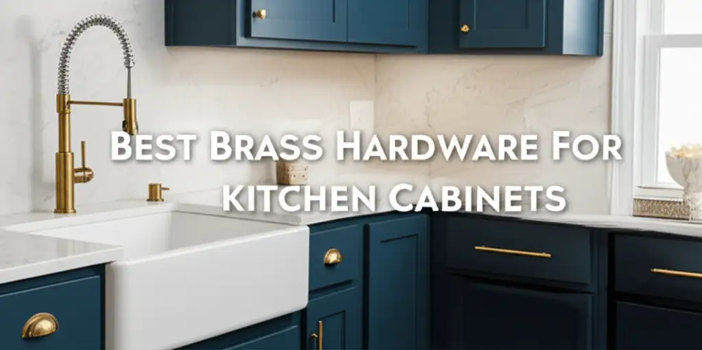 10 Best Brass Hardware For Kitchen Cabinets 2025