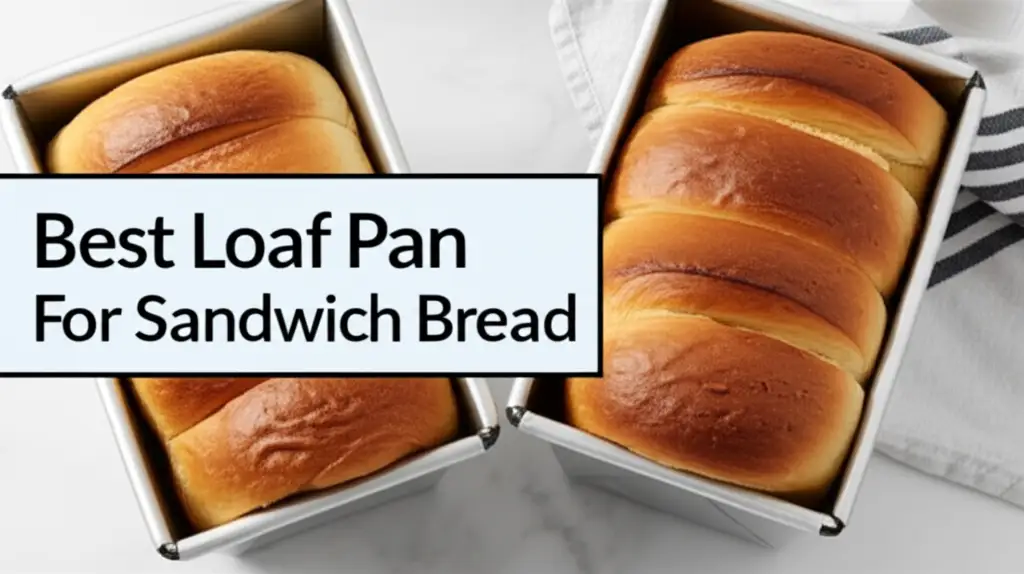 7 Best Loaf Pans For Sandwich Bread 2025