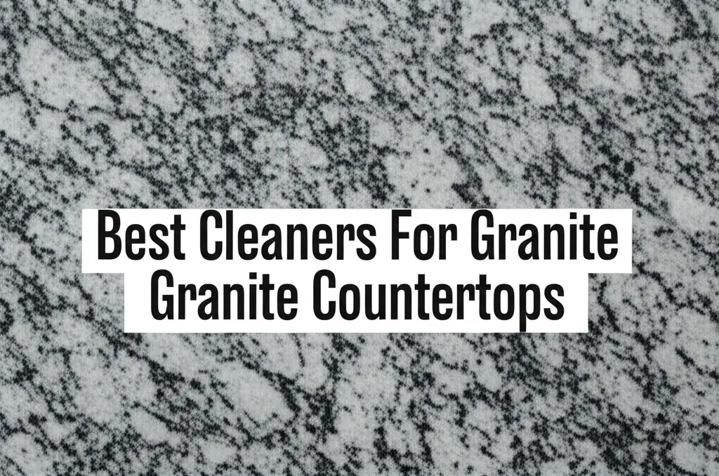 8 Best Cleaners For Granite Countertops of 2025