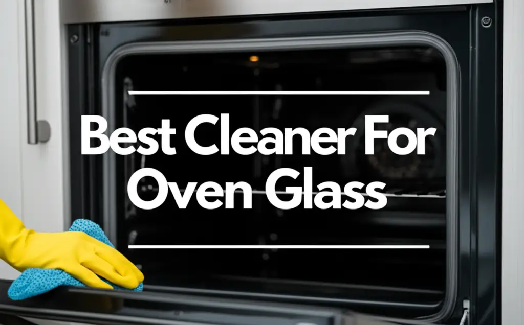 Discover the cleaner for oven glass to enhance your experience. Find top solutions based on thorough testing and reviews.