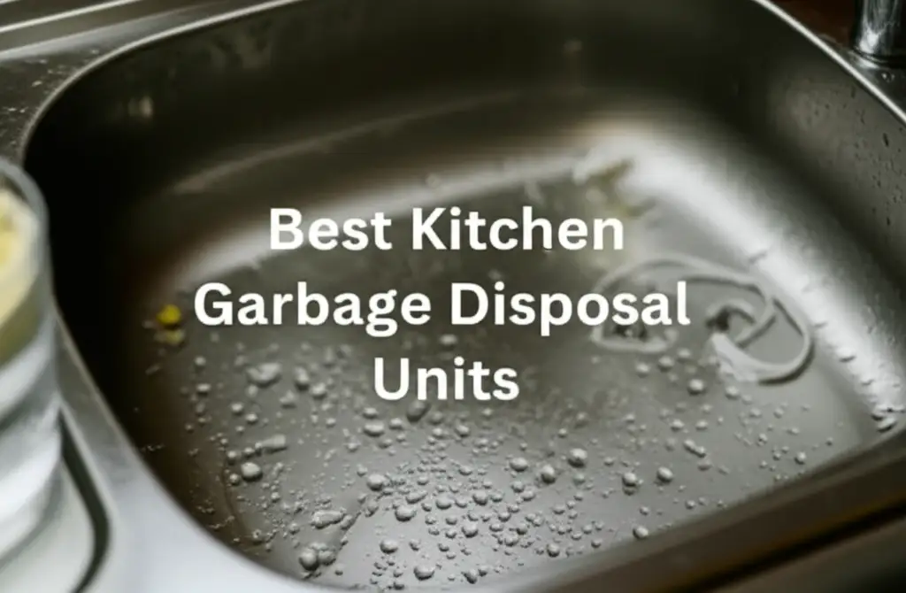 Best Kitchen Garbage Disposal Units