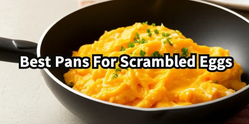 Best Pans For Scrambled Eggs