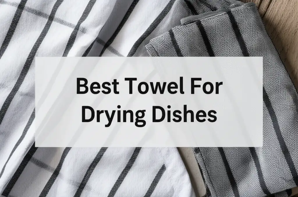 7 Best Towel For Drying Dishes for 2025