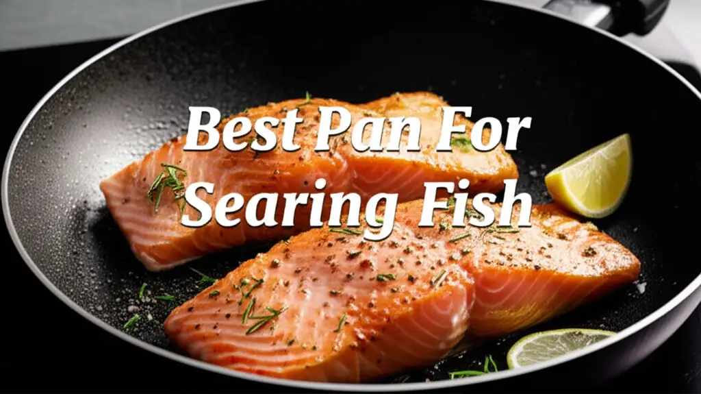 9 Best Pan For Searing Fish in 2025