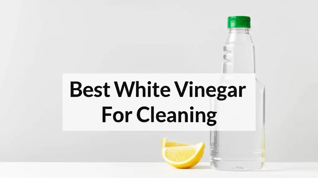 Best White Vinegar For Cleaning