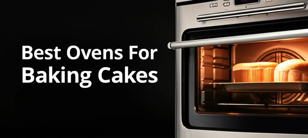 Discover the ovens for baking cakes to enhance your experience. Find top solutions based on thorough testing and reviews.