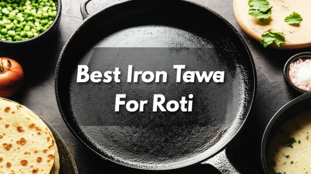 7 Best Iron Tawa For Roti 2025