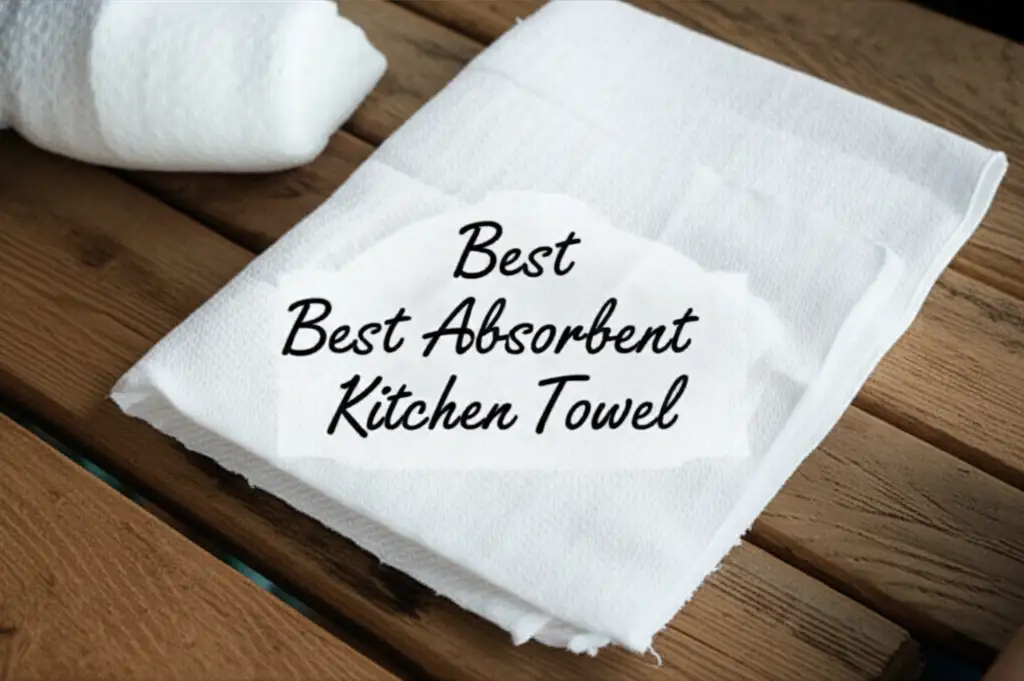 Best Absorbent Kitchen Towel