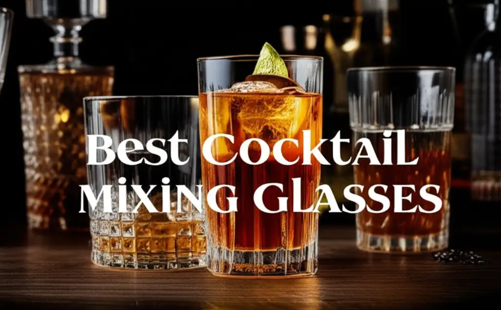 Best Cocktail Mixing Glasses