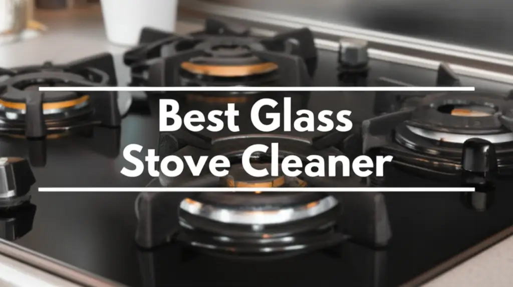 10 Best Glass Stove Cleaner Models of 2025
