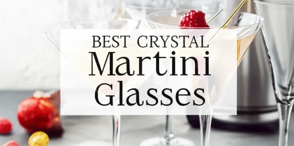 Best Crystal Martini Glasses