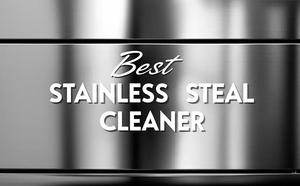 Best Stainless Steal Cleaner