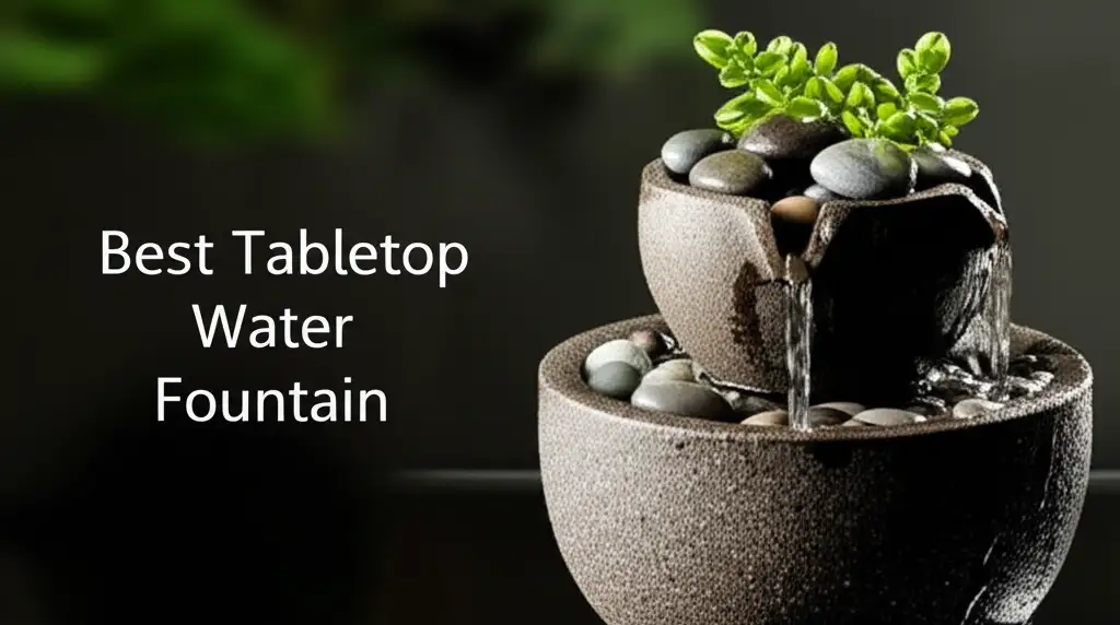 7 Best Tabletop Water Fountains of 2025