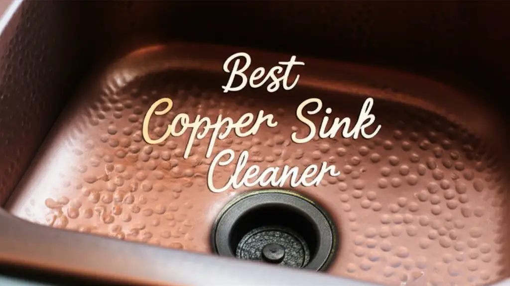 Discover the copper sink cleaner to enhance your experience. Find top solutions based on thorough testing and reviews.