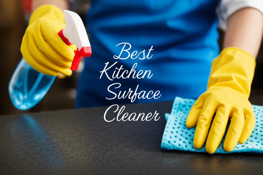 9 Best Kitchen Surface Cleaner of 2025 for a Spotless Home