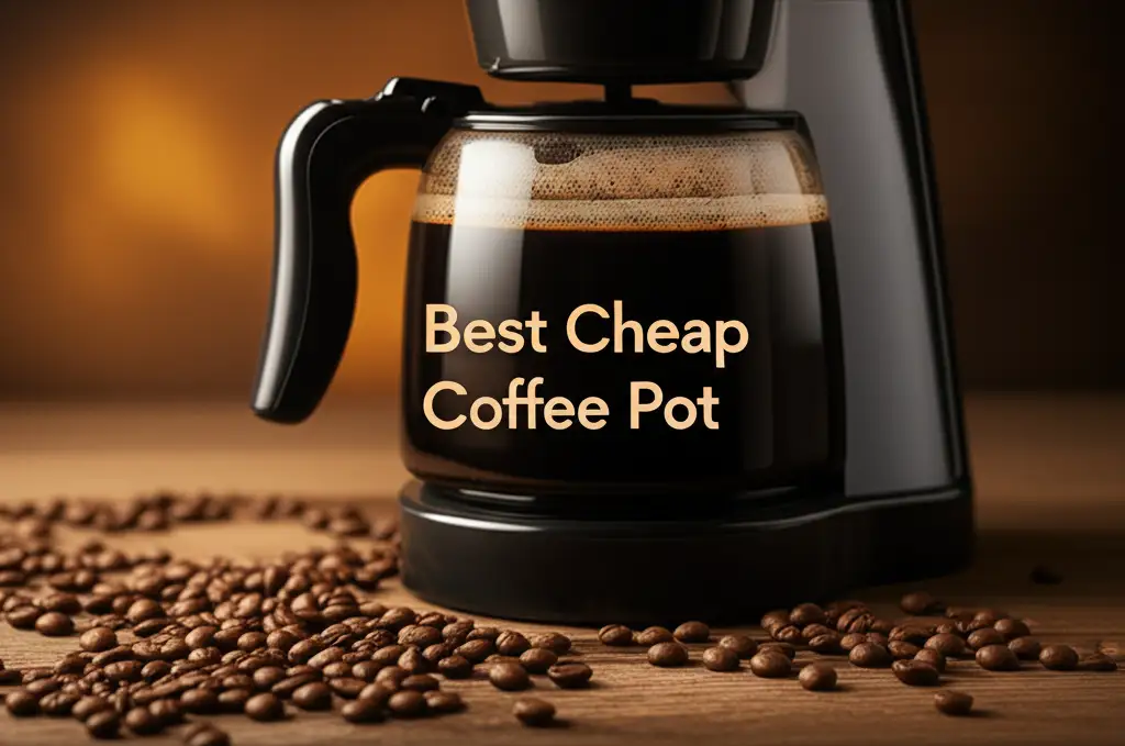 Best Cheap Coffee Pot