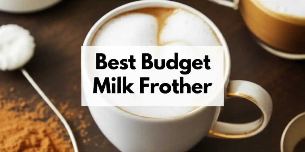 7 Best Budget Milk Frothers of 2025 Reviewed