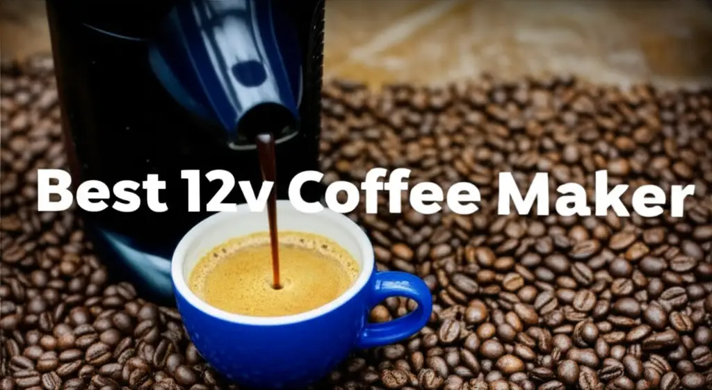 7 Best 12v Coffee Maker Models for 2025