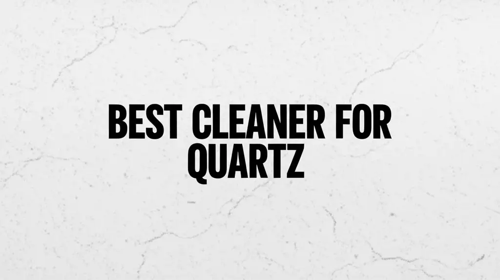 Best Cleaner For Quartz