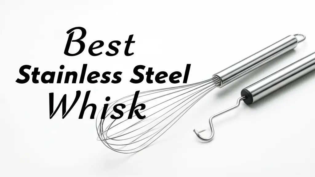 8 Best Stainless Steel Whisk 2025