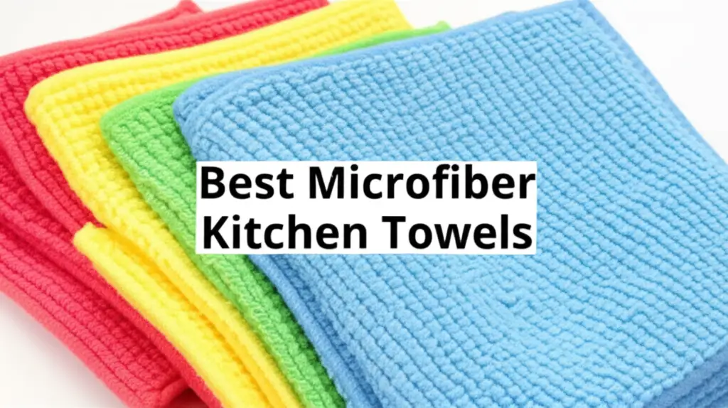 Best Microfiber Kitchen Towels