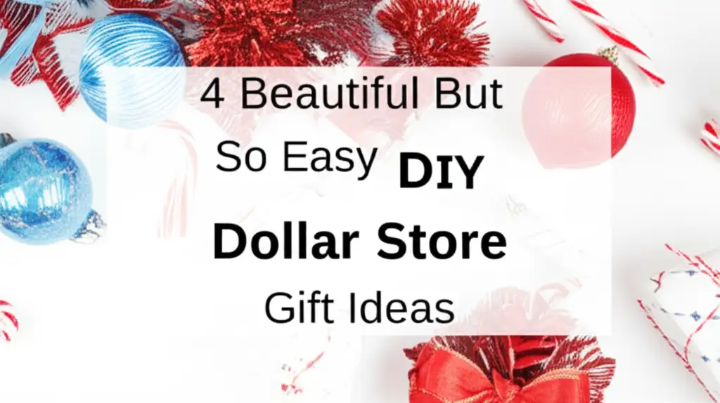 4 Beautiful But So Easy Diy Dollar Store Gift Ideas