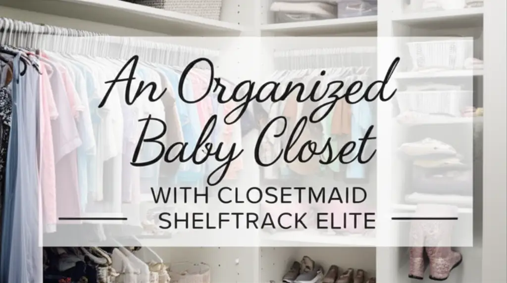 An Organized Baby Closet With Closetmaid Shelftrack Elite