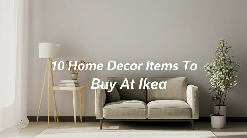 10 Home Decor Items To Buy At Ikea