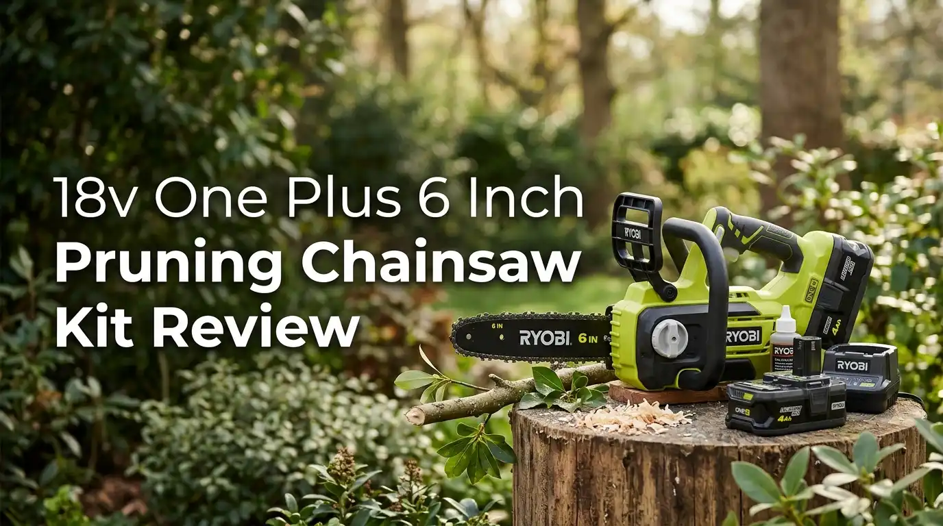 18v One Plus 6 Inch Pruning Chainsaw Kit Review