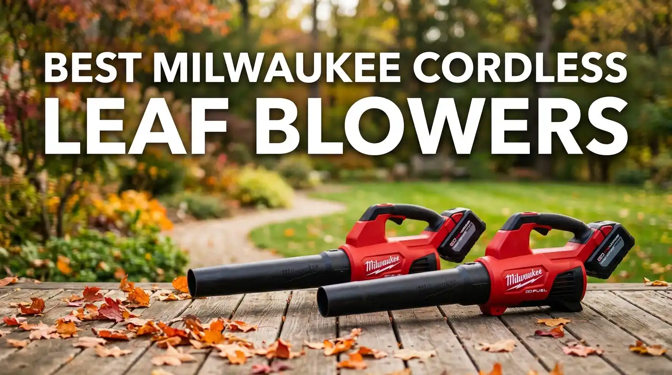 Best Milwaukee Cordless Leaf Blowers