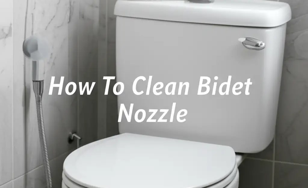 How To Clean Bidet Nozzle — Be A Cleaner