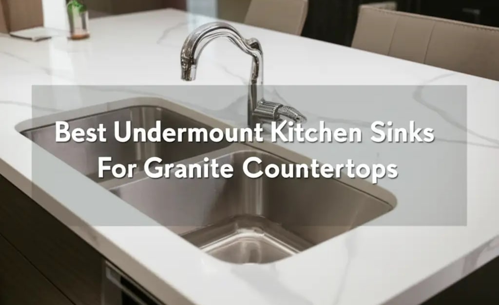 Best Undermount Kitchen Sinks For Granite Countertops — Home Essentials ...