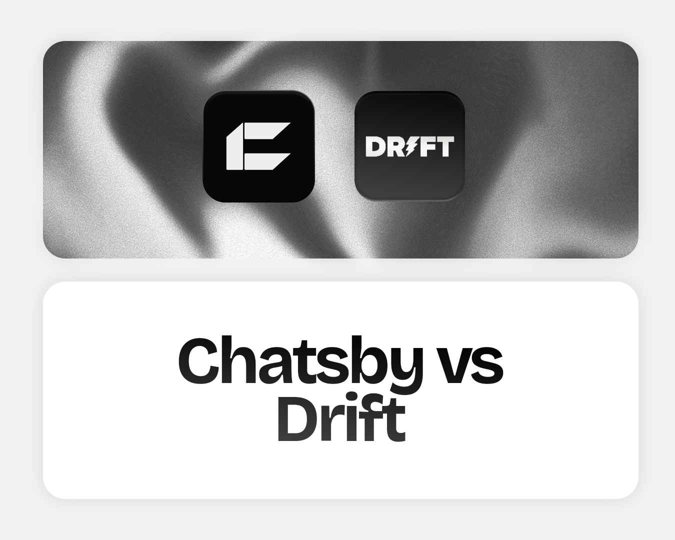 ⁠Chatsby vs Drift